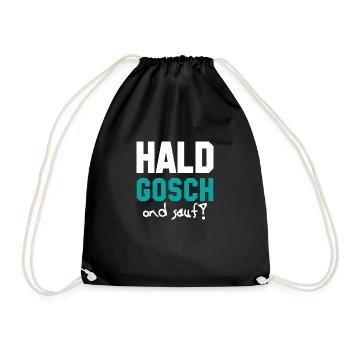 Hald Gosch ond Sauf - Mund halten und trinke - Turnbeutel - Schwarz - Vorne