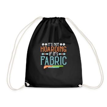 It's Not Hoarding If It's Fabric Crafting Sewing M - Drawstring Bag - black - Front