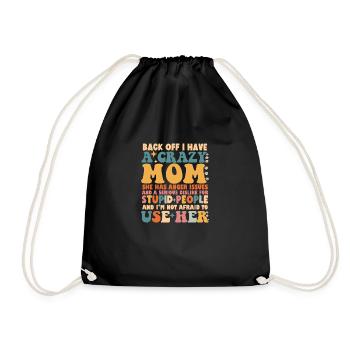 Funny Back Off I Have A Crazy Mom - Drawstring Bag - black - Front