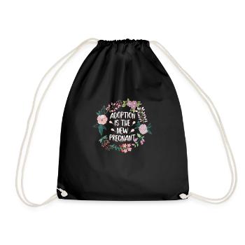Adoption Is The New Pregnant Adoptive Mom Family - Drawstring Bag - black - Front