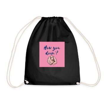 "How You Doin'? Fun and Bold Design" - Drawstring Bag - black - Front