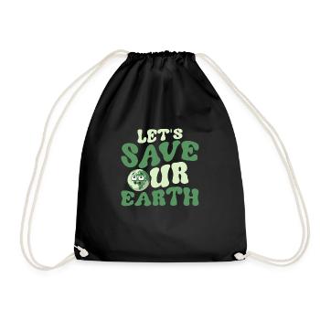 Let's Save Our Earth Planet Earth Day - Turnbeutel - Schwarz - Vorne