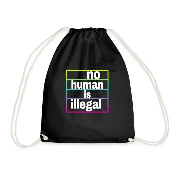 no human is illegal - The Original - Drawstring Bag - black - Front