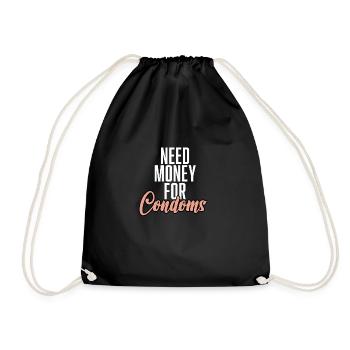 Need Money For Condoms - Drawstring Bag - black - Front