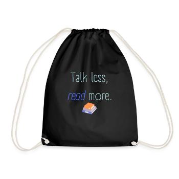 Talk less read more - Drawstring Bag - black - Front