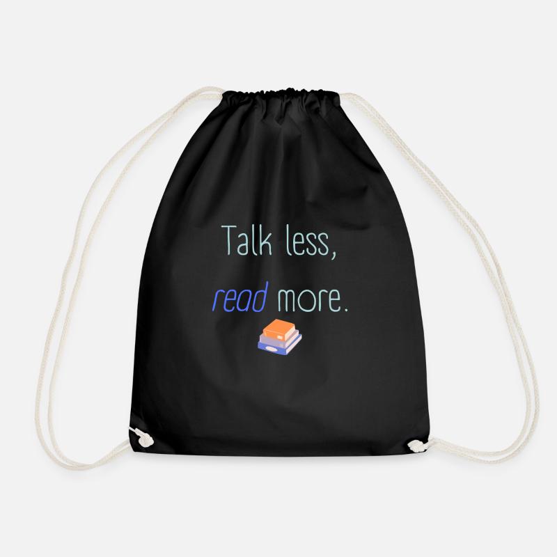 Talk less read more - Drawstring Bag - black