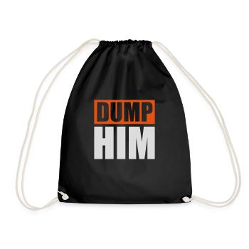 dump him Zitat Logo - Turnbeutel - Schwarz - Vorne