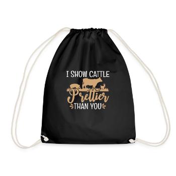 I Show Cattle Prettier Than You - Drawstring Bag - black - Front