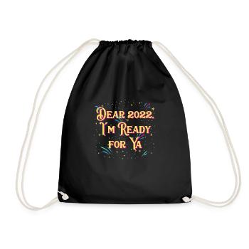 Dear 2022 I'm ready for you funny Happy - Drawstring Bag - black - Front