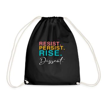 Resist. Persist. Rise. Dissent. - Drawstring Bag - black - Front