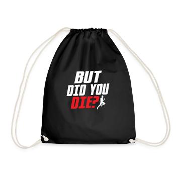 But Did You Die? Marathon Trail Running - Drawstring Bag - black - Front