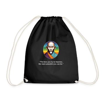 The Less You Try to Impress | Zen Quote - Drawstring Bag - black - Front