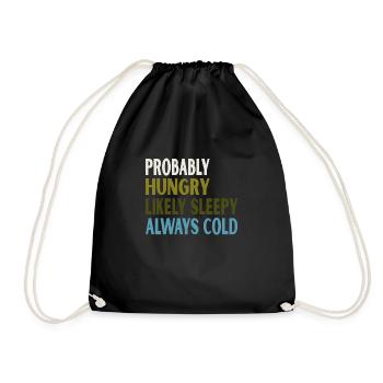 Probably Hungry Likely Sleepy Always Cold Vintage - Drawstring Bag - black - Front