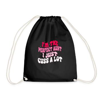 I m The Perfect Aunt I Just Cuss A Lot Funny Aunt - Drawstring Bag - black - Front