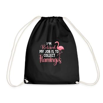 Ich bin im Ruhestand, mein Job ist es, Flamingos zu sammeln - Turnbeutel - Schwarz - Vorne