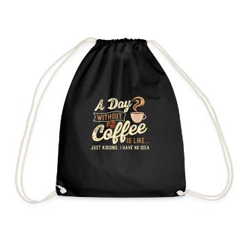 A Day Without Coffee Is Like - Coffee Lover - Drawstring Bag - black - Front