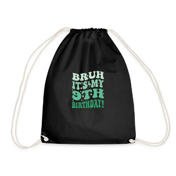 Bruh it's My 9th Birthday Gifts For Boys & Girls - Drawstring Bag - black - Front