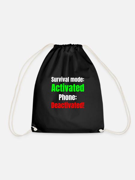 Survival mode acktivated phone deactivated! - Turnbeutel - Schwarz