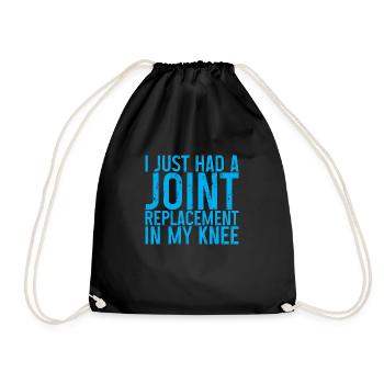 I just had a joint replacement in my knee 3 - Drawstring Bag - black - Front