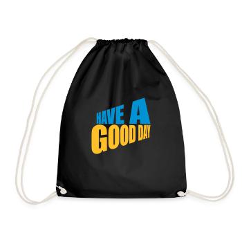 have a good day - Drawstring Bag - black - Front