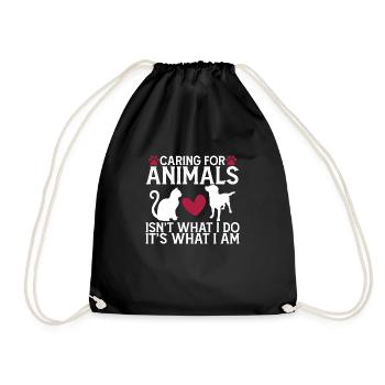Caring for Animals Isn't What I Do It's What I Am - Drawstring Bag - black - Front