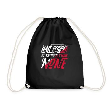 Half Polish Is Better Than None Proud Polska Polan - Drawstring Bag - black - Front