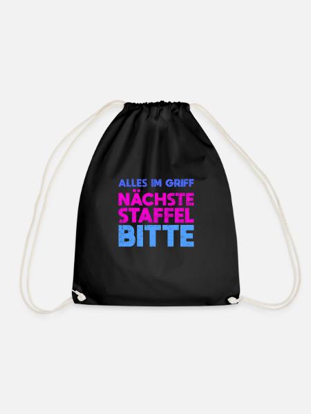 Alles Im Griff Nächste Staffel Bitte - Turnbeutel - Schwarz