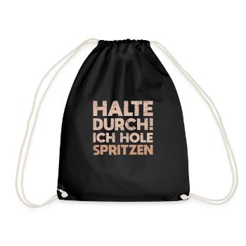 Halte Durch! Ich Hole Spritzen - Turnbeutel - Schwarz - Vorne