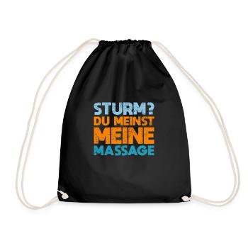 Sturm? Du Meinst Meine Massage - Turnbeutel - Schwarz - Vorne