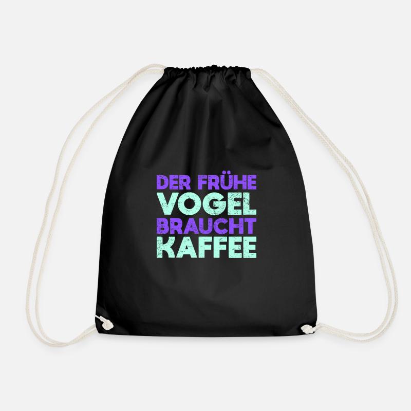 Der Frühe Vogel Braucht Kaffee - Turnbeutel - Schwarz