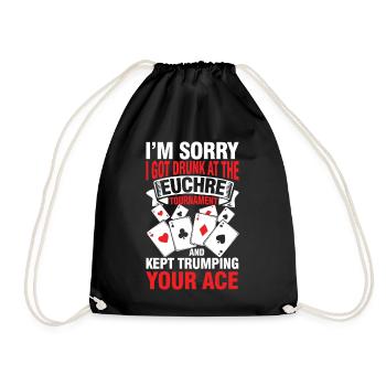 Euchre Tournament And Kept Trumping Your Ace - Turnbeutel - Schwarz - Vorne