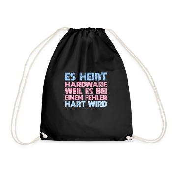 Es Heißt Hardware, Weil Es Bei Einem Fehler... - Turnbeutel - Schwarz - Vorne