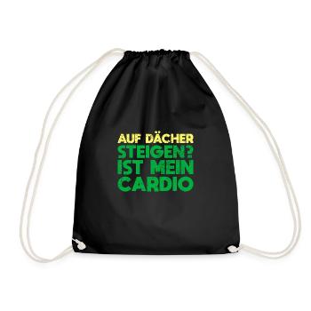 Auf Dächer Steigen? Ist Mein Cardio - Turnbeutel - Schwarz - Vorne