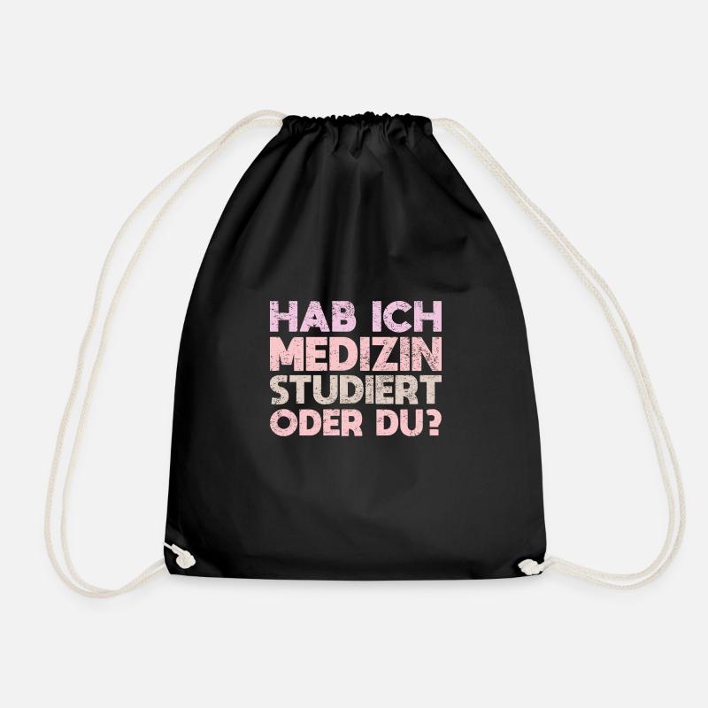 Hab Ich Medizin Studiert Oder Du? - Turnbeutel - Schwarz