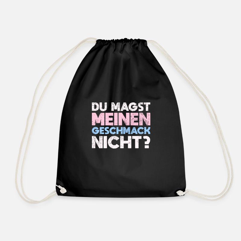 Du Magst Meinen Geschmack Nicht? - Turnbeutel - Schwarz