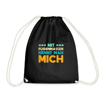 Mit Fugenmassen Kennt Man Mich - Turnbeutel - Schwarz - Vorne