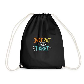 Just Put In A Ticket Für Help Desk & tech Support - Turnbeutel - Schwarz - Vorne