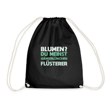 Blumen? Du Meinst Gänseblümchen-Flüsterer - Turnbeutel - Schwarz - Vorne
