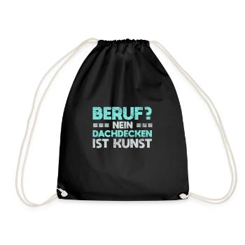 Beruf? Nein, Dachdecken Ist Kunst - Turnbeutel - Schwarz - Vorne