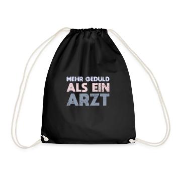 Mehr Geduld Als Ein Arzt - Turnbeutel - Schwarz - Vorne