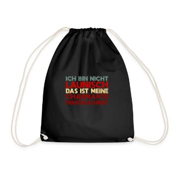 Ich Bin Nicht Launisch, Das Ist Meine... - Turnbeutel - Schwarz - Vorne