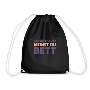 Schultisch? Meinst Du Bett - Turnbeutel - Schwarz - Vorne
