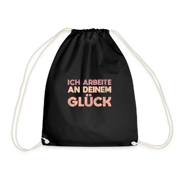 Ich Arbeite An Deinem Glück - Turnbeutel - Schwarz - Vorne