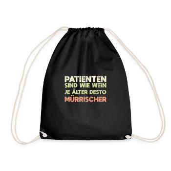 Patienten Sind Wie Wein, Je älter Desto Mürrischer - Turnbeutel - Schwarz - Vorne