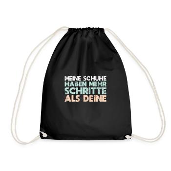 Meine Schuhe Haben Mehr Schritte Als Deine - Turnbeutel - Schwarz - Vorne
