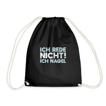 Ich Rede Nicht, Ich Nagel - Turnbeutel - Schwarz - Vorne