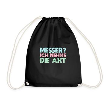 Messer? Ich Nehme Die Axt - Turnbeutel - Schwarz - Vorne