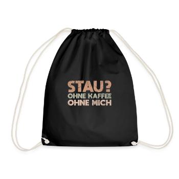 Stau? Ohne Kaffee, Ohne Mich - Turnbeutel - Schwarz - Vorne
