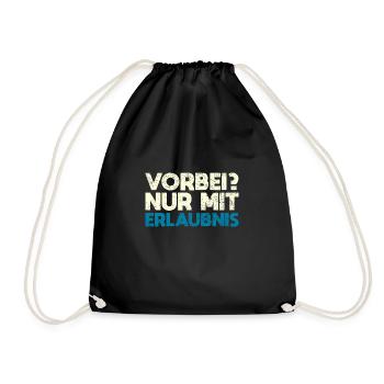 Vorbei? Nur Mit Erlaubnis - Turnbeutel - Schwarz - Vorne