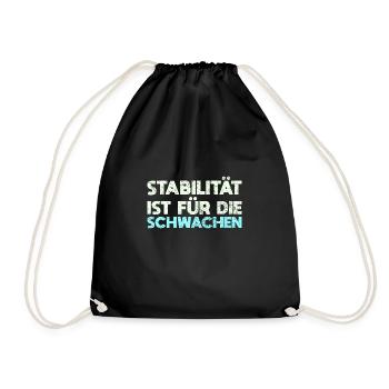Stabilität Ist Für Die Schwachen - Turnbeutel - Schwarz - Vorne